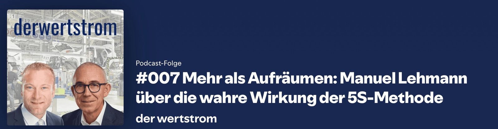 der wertstrom: Folge 007 mit Manuel Lehmann über die Wirkung der 5S-Methode